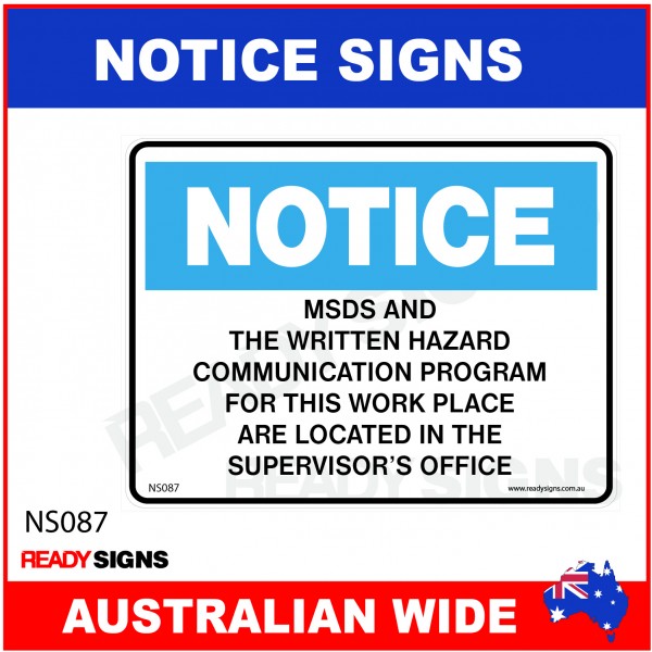  NOTICE SIGN - NS087 - MSDS AND THE WRITTEN HAZARD COMMUNICATION PROGRAM FOR THIS WORK PLACE ARE LOCATED IN THE SUPERVISOR’S OFFICE